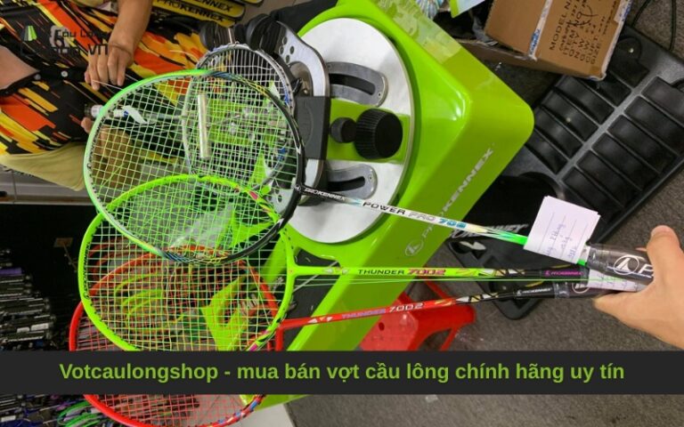 Votcaulongshop – mua bán vợt cầu lông chính hãng uy tín